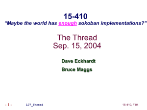 The Thread Sep. 15, 2004 15-410 “Maybe the world has