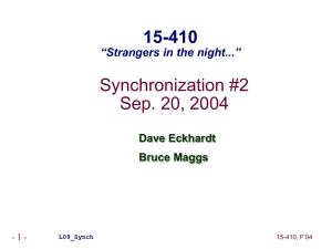 Synchronization #2 Sep. 20, 2004 15-410 “Strangers in the night...”