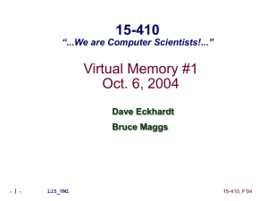 Virtual Memory #1 Oct. 6, 2004 15-410 “...We are Computer Scientists!...”