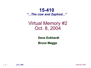 Virtual Memory #2 Oct. 8, 2004 15-410 “...The cow and Zaphod...”