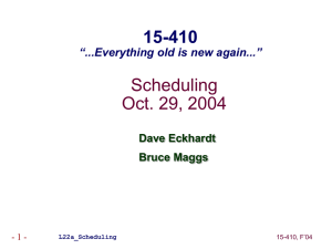 Scheduling Oct. 29, 2004 15-410 “...Everything old is new again...”