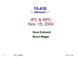 IPC &amp; RPC Nov. 15, 2004 15-410 “...Mooooo!...”