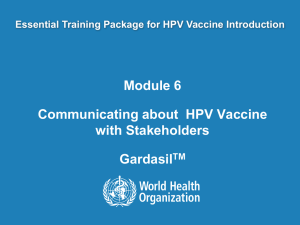 Module 6 Communicating about  HPV Vaccine with Stakeholders Gardasil