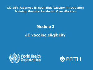 Module 3 JE vaccine eligibility CD-JEV Japanese Encephalitis Vaccine Introduction