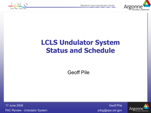 LCLS Undulator System Status and Schedule Geoff Pile 17 June 2008