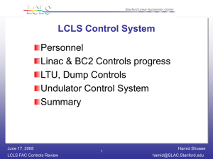 LCLS Control System Personnel Linac &amp; BC2 Controls progress LTU, Dump Controls