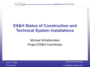 ES&amp;H Status of Construction and Technical System Installations Michael Scharfenstein Project ES&amp;H Coordinator