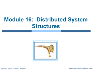 Module 16:  Distributed System Structures Silberschatz, Galvin and Gagne ©2009 – 8