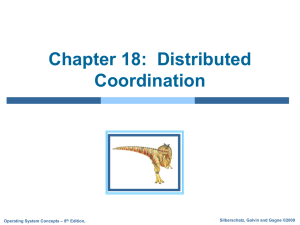 Chapter 18:  Distributed Coordination Silberschatz, Galvin and Gagne ©2009 – 8