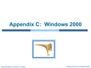 Appendix C:  Windows 2000 Silberschatz, Galvin and Gagne ©2009 – 8
