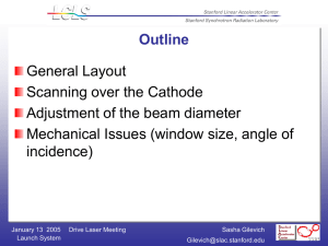 Outline General Layout Scanning over the Cathode Adjustment of the beam diameter