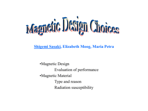 Shigemi Sasaki, Elizabeth Moog, Maria Petra •Magnetic Design Evaluation of performance •Magnetic Material