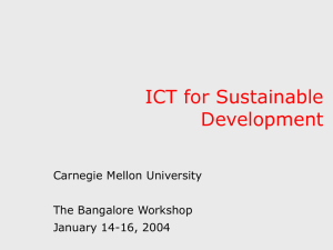 ICT for Sustainable Development Carnegie Mellon University The Bangalore Workshop