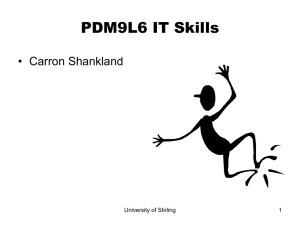 PDM9L6 IT Skills • Carron Shankland University of Stirling 1