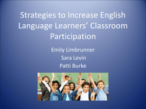 Strategies to Increase English Language Learners’ Classroom Participation Emily Limbrunner