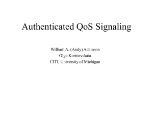 Authenticated QoS Signaling William A. (Andy) Adamson Olga Kornievskaia CITI, University of Michigan