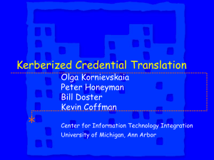 Kerberized Credential Translation Olga Kornievskaia Peter Honeyman Bill Doster