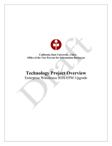 Technology Project Overview Enterprise Warehouse RDS/EPM Upgrade California State University, Chico