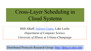 Cross-Layer Scheduling in Cloud Systems Hilfi Alkaff, , Luke Leslie