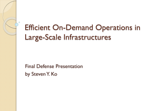 Efficient On-Demand Operations in Large-Scale Infrastructures Final Defense Presentation by Steven Y. Ko