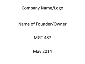 Company Name/Logo Name of Founder/Owner MGT 487 May 2014