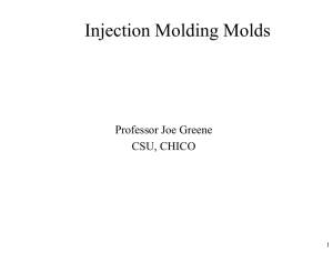 Injection Molding Molds Professor Joe Greene CSU, CHICO 1