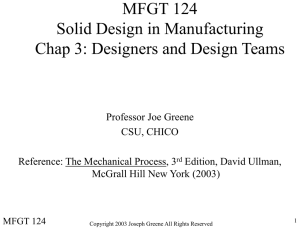 MFGT 124 Solid Design in Manufacturing Chap 3: Designers and Design Teams
