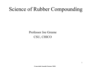 Science of Rubber Compounding Professor Joe Greene CSU, CHICO 1