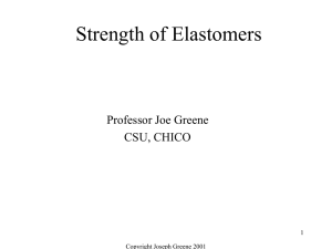 Strength of Elastomers Professor Joe Greene CSU, CHICO 1