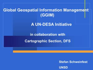 Global Geospatial Information Management (GGIM) A UN-DESA Initiative in collaboration with