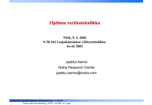 Optinen verkkotekniikka Jaakko Aarnio Nokia Research Center
