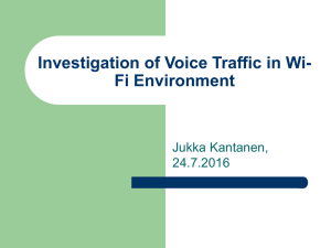 Investigation of Voice Traffic in Wi- Fi Environment Jukka Kantanen, 24.7.2016