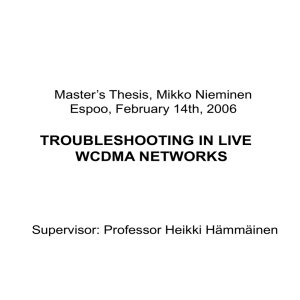 TROUBLESHOOTING IN LIVE WCDMA NETWORKS Master’s Thesis, Mikko Nieminen Espoo, February 14th, 2006
