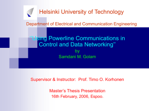 Helsinki University of Technology ‘’Using Powerline Communications in Control and Data Networking’’