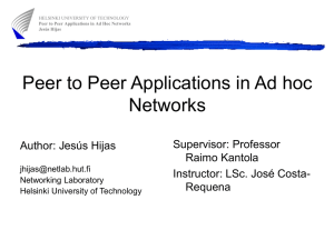 Peer to Peer Applications in Ad hoc Networks Supervisor: Professor Author: Jesús Hijas