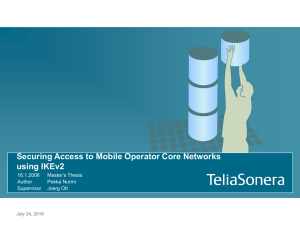 Securing Access to Mobile Operator Core Networks using IKEv2 Master’s Thesis 16.1.2006