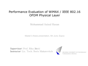 Performance Evaluation of WiMAX / IEEE 802.16 OFDM Physical Layer Supervisor: