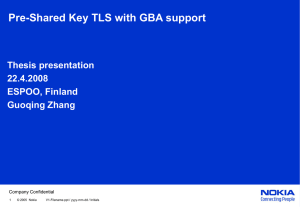 Pre-Shared Key TLS with GBA support Thesis presentation 22.4.2008 ESPOO, Finland