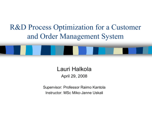 R&amp;D Process Optimization for a Customer and Order Management System Lauri Halkola