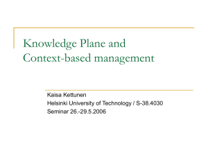 Knowledge Plane and Context-based management Kaisa Kettunen Helsinki University of Technology / S-38.4030