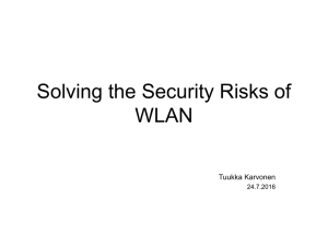 Solving the Security Risks of WLAN Tuukka Karvonen 24.7.2016