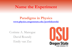 Name the Experiment Paradigms in Physics Corinne A. Manogue David Roundy