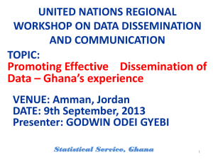 Promoting Effective    Dissemination of Data – Ghana’s experience