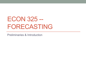 ECON 325 -- FORECASTING Preliminaries &amp; Introduction