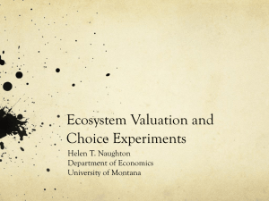 Ecosystem Valuation and Choice Experiments Helen T. Naughton Department of Economics