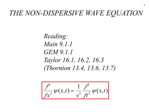 THE NON-DISPERSIVE WAVE EQUATION Reading: Main 9.1.1 GEM 9.1.1