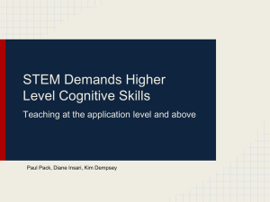 STEM Demands Higher Level Cognitive Skills Paul Pack, Diane Insari, Kim Dempsey