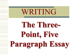 WRITING The Three- Point, Five Paragraph Essay