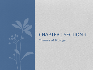 CHAPTER 1 SECTION 1 Themes of Biology