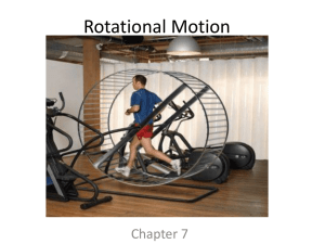 Rotational Motion Chapter 7